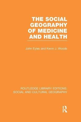 Eyles, J: Social Geography of Medicine and Health