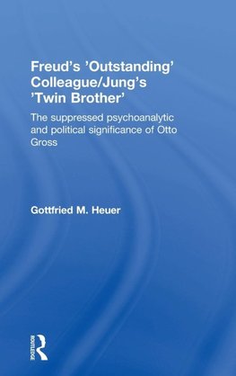 Freud's 'Outstanding' Colleague/Jung's 'Twin Brother'