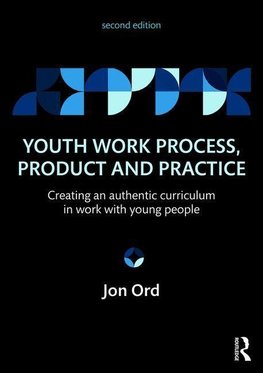 Ord, J: Youth Work Process, Product and Practice