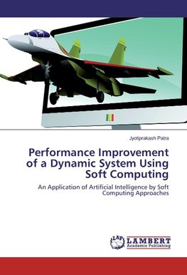 Performance Improvement of a Dynamic System Using Soft Computing