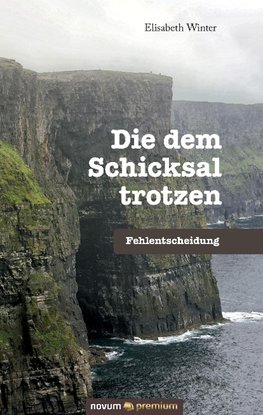 Die dem Schicksal trotzen