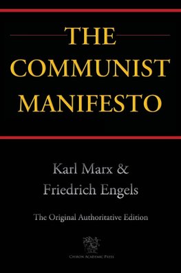 The Communist Manifesto (Chiron Academic Press - The Original Authoritative Edition)