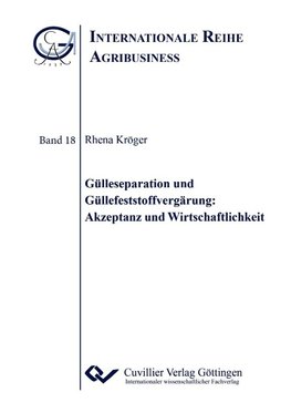 Gülleseparation und Güllefeststoffvergärung: Akzeptanz und Wirtschaftlichkeit