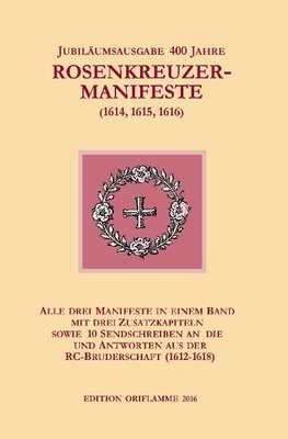 Jubiläumsausgabe 400 Jahre Rosenkreuzer-Manifeste (1614, 1615, 1616)