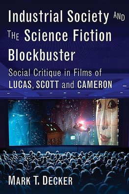 Decker, M:  Industrial Society and the Sci-Fi Blockbuster