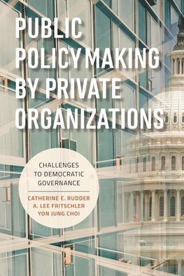 Rudder, C:  Public Policymaking by Private Organizations