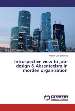 Introspective view to job-design & Absenteeism in morden organization