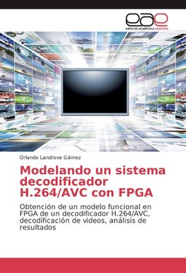 Modelando un sistema decodificador H.264/AVC con FPGA