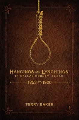 Hangings and Lynchings in Dallas County, Texas