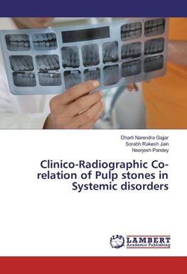 Clinico-Radiographic Co-relation of Pulp stones in Systemic disorders