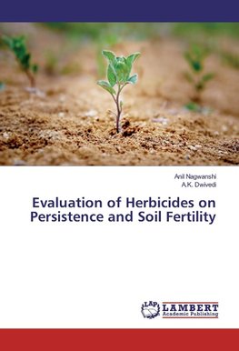 Evaluation of Herbicides on Persistence and Soil Fertility