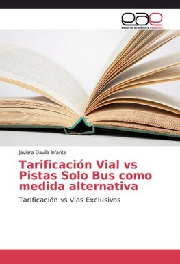 Tarificación Vial vs Pistas Solo Bus como medida alternativa