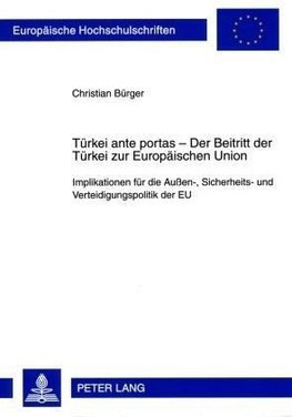 Türkei ante portas - Der Beitritt der Türkei zur Europäischen Union