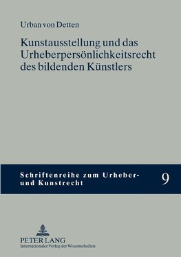 Kunstausstellung und das Urheberpersönlichkeitsrecht des bildenden Künstlers