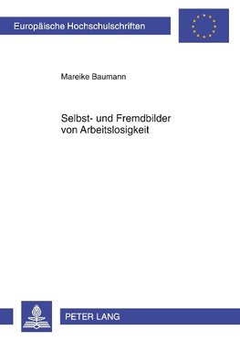 Selbst- und Fremdbilder von Arbeitslosigkeit