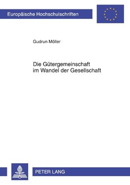 Die Gütergemeinschaft im Wandel der Gesellschaft