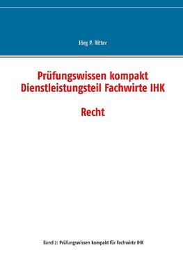 Prüfungswissen kompakt Dienstleistungsteil Fachwirte IHK