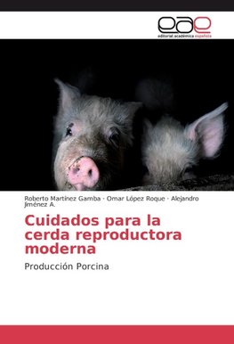 Cuidados para la cerda reproductora moderna