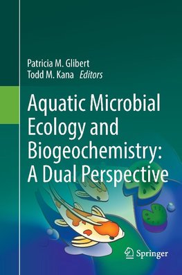 Aquatic Microbial Ecology and Biogeochemistry: A Dual Perspective