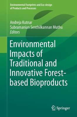 Environmental Impacts of Traditional and Innovative Forest-based Bioproducts