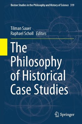 The Philosophy of Historical Case Studies