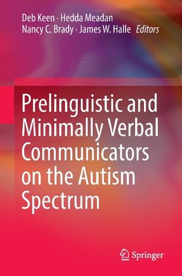 Prelinguistic and Minimally Verbal Communicators on the Autism Spectrum