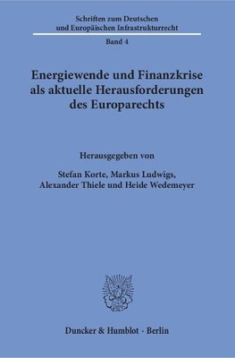 Energiewende und Finanzkrise als aktuelle Herausforderungen des Europarechts.