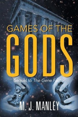 Games of the Gods! Sequel to The Gene Factor