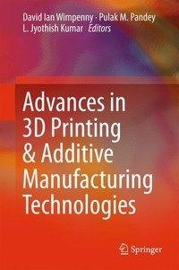 Advances in 3D Printing & Additive Manufacturing Technologies