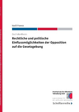 Rechtliche und politische Einflussmöglichkeiten der Opposition auf die Gesetzgebung