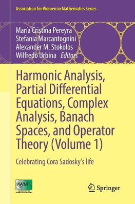 Harmonic Analysis, Partial Differential Equations, Complex Analysis, Banach Spaces, and Operator Theory (Volume 1)