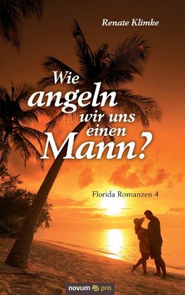 Wie angeln wir uns einen Mann?