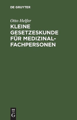 Kleine Gesetzeskunde für Medizinalfachpersonen