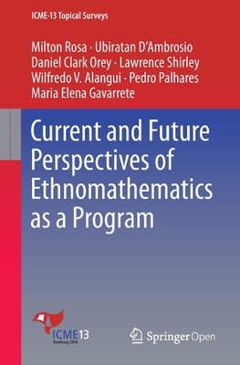 Current and Future Perspectives of Ethnomathematics as a Program