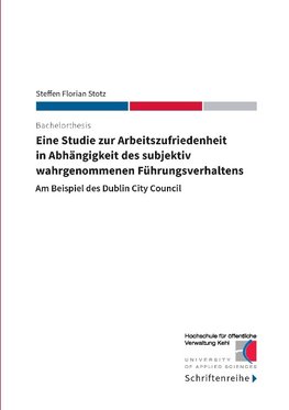 Eine Studie zur Arbeitszufriedenheit in Abhängigkeit des subjektiv wahrgenommenen Führungsverhaltens