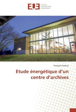 Etude énergétique d'un centre d'archives