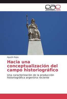 Hacia una conceptualización del campo historiográfico