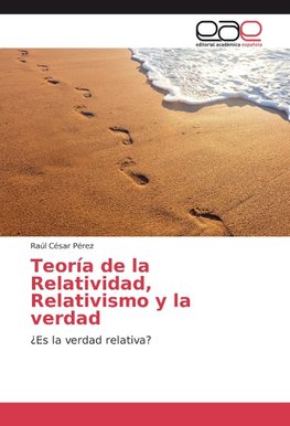 Teoría de la Relatividad, Relativismo y la verdad