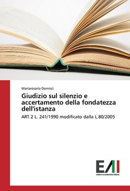 Giudizio sul silenzio e accertamento della fondatezza dell'istanza