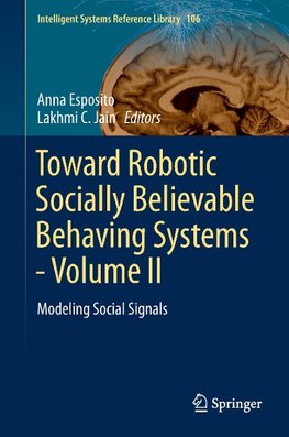 Toward Robotic Socially Believable Behaving Systems - Volume II