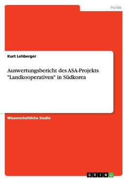 Auswertungsbericht des ASA-Projekts "Landkooperativen" in Südkorea