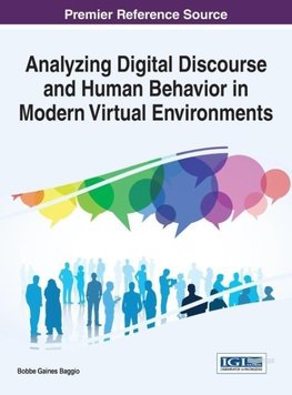 Analyzing Digital Discourse and Human Behavior in Modern Virtual Environments