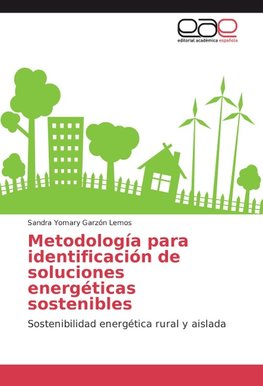 Metodología para identificación de soluciones energéticas sostenibles