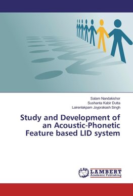 Study and Development of an Acoustic-Phonetic Feature based LID system