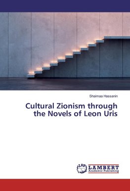 Cultural Zionism through the Novels of Leon Uris