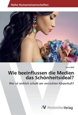 Wie beeinflussen die Medien das Schönheitsideal?