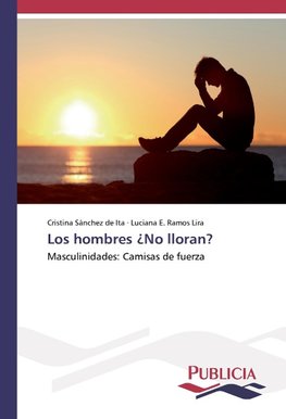 Los hombres ¿No lloran?