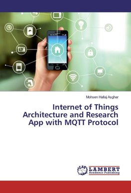 Internet of Things Architecture and Research App with MQTT Protocol