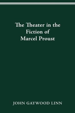 The Theater in the Fiction of Marcel Proust