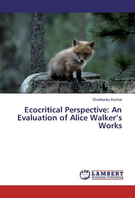 Ecocritical Perspective: An Evaluation of Alice Walker's Works